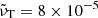 $ \tilde\nu_{\mathrm{T}}=8\times10^{-5} $