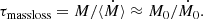 $$ \begin{aligned} \tau _{\rm massloss} =M/\langle {\dot{M}}\rangle \approx M_0/\dot{M}_0. \end{aligned} $$