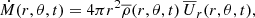 $$ \begin{aligned} \dot{M}(r,\theta ,t) = 4\pi r^2 \overline{\rho }(r,\theta ,t) \, \overline{U}_r(r,\theta ,t), \end{aligned} $$