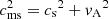 $ c_{\rm ms}^2={c_{\rm s}}^2+{v_{\rm A}}^2 $