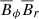 $ {\overline{B}}_\phi{\overline{B}}_r $