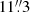 $ 11{{\overset{\prime\prime}{.}}}3 $