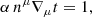 $$ \begin{aligned} \alpha \, n^\mu \nabla _\mu t=1, \end{aligned} $$