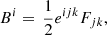$$ \begin{aligned}&B^i =\,\frac{1}{2}e^{ijk}F_{jk}, \end{aligned} $$