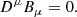 $$ \begin{aligned} D^\mu B_\mu =0. \end{aligned} $$