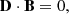 $$ \begin{aligned} \mathbf D \cdot \mathbf B&=0 ,\end{aligned} $$
