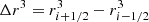 $ \Delta r^3=r_{i+1/2}^3-r_{i-1/2}^3 $
