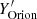 $ Y^\prime_\mathrm{Orion} $