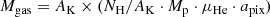 $$ \begin{aligned} M_\mathrm{gas} = A_\mathrm{K} \times ( N_\mathrm{H} /A_\mathrm{K} \cdot M_\mathrm{p} \cdot \mu _\mathrm{He} \cdot a_\mathrm{pix} ) \end{aligned} $$