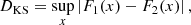 $$ \begin{aligned} D_{\rm KS}=\sup _x \left|F_1(x)-F_2(x)\right|, \end{aligned} $$