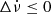$ \Delta\dot{\nu}\leq0 $