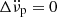 $ \Delta\ddot{\nu}_{\mathrm{p}}=0 $