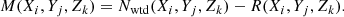 $$ \begin{aligned} M(X_i,Y_j,Z_k) = N_{\rm wtd}(X_i,Y_j,Z_k) - R(X_i,Y_j,Z_k). \end{aligned} $$