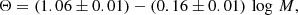 $$ \begin{aligned}&\Theta = (1.06 \pm 0.01) - (0.16 \pm 0.01)\,\log \,M, \end{aligned} $$