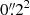 $ 0{{\overset{\prime\prime}{.}}}2^2 $