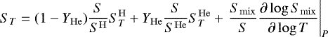 \begin{equation*} S_{T}=(1-Y_{\mathrm{He}}) \frac{S}{S^{\mathrm{H}}} S_{T}^{\mathrm{H}}&#x002B;Y_{\mathrm{He}} \frac{S}{S^{\mathrm{He}}} S_{T}^{\mathrm{He}}&#x002B;\left.\frac{S_{\mathrm{mix}}}{S} \frac{\partial \log S_{\mathrm{mix}}}{\partial \log T}\right|_{P} \end{equation*}