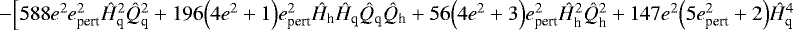 $-\Big[588e^2e_{\textrm{pert}}^2\hat{H}_{\textrm{q}}^2\hat{Q}_{\textrm{q}}^2&#x002B;196\Big(4e^2&#x002B;1\Big)e_{\textrm{pert}}^2\hat{H}_{\textrm{h}}\hat{H}_{\textrm{q}}\hat{Q}_{\textrm{q}}\hat{Q}_{\textrm{h}}&#x002B;56\Big(4e^2&#x002B;3\Big)e_{\textrm{pert}}^2\hat{H}_{\textrm{h}}^2\hat{Q}_{\textrm{h}}^2&#x002B;147e^2\Big(5e_{\textrm{pert}}^2&#x002B;2\Big)\hat{H}_{\textrm{q}}^4$
