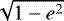 $\sqrt{1-e^2}$