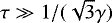 $\tau\gg1/(\sqrt{3}\gamma)$