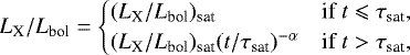 \begin{align*}L_{\textrm{X}}/L_{\textrm{bol}}= \begin{cases} (L_{\textrm{X}}/L_{\textrm{bol}})_{\textrm{sat}} & \text{if } t\leqslant{}\tau_{\textrm{sat}}, \\ (L_{\textrm{X}}/L_{\textrm{bol}})_{\textrm{sat}}(t/\tau_{\textrm{sat}})^{-\alpha} & \text{if } t>\tau_{\textrm{sat}}, \end{cases} \end{align*}