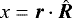 $x={\bm r}\cdot\hat{{\bm R}}$