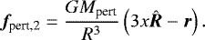\begin{equation*}{{\bm f}_{\textrm{pert,2}}}=\frac{GM_{\textrm{pert}}}{R^3}\left(3x\hat{{\bm R}}-{\bm r}\right). \end{equation*}