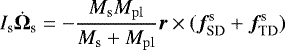 \begin{equation*}I_{\rm{s}}\dot{\mathbf{\Omega}}_{\textrm{s}}=-\frac{M_{\rm{s}}M_{\rm{pl}}}{M_{\rm{s}}&#x002B;M_{\rm{pl}}}{\bm r}\times({{\bm f}_{\textrm{SD}}^{\textrm{s}}}&#x002B;{{\bm f}_{\textrm{TD}}^{\textrm{s}}}) \end{equation*}