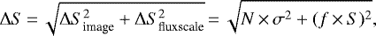 \begin{equation*} \Delta S\,{=}\,\sqrt{\Delta S^2_{\text{image}} &#x002B; \Delta S^2_{\text{fluxscale}} }\,{=}\, \sqrt{N\,{\times}\, \sigma^2 &#x002B; (f\,{\times}\,S)^2}, \end{equation*}
