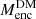 $ M_{\rm enc}^\mathrm{DM} $
