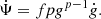 $$ \begin{aligned} \dot{\Psi }= f p g^{p-1}\dot{g}. \end{aligned} $$