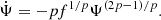 $$ \begin{aligned} \dot{\Psi }= -pf^{1/p}\Psi ^{(2p-1)/p}. \end{aligned} $$