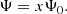 $$ \begin{aligned} \Psi = x\Psi _0. \end{aligned} $$