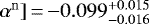 $\alpha ^{\mathrm{n}} ]\,{=}\,{-}0.099^{&#x002B;0.015}_{-0.016}$