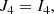 $$ \begin{aligned} J_4&=I_4 ,\end{aligned} $$