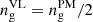 $ n_{\mathrm{g}}^{\mathrm{VL}}=n_{\mathrm{g}}^{\mathrm{PM}}/2 $