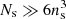 $ N_{\rm s} \gg 6 n_{\rm s}^3 $