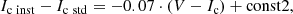 $$ \begin{aligned} I_{\rm c\ inst} - I_{\rm c\ std} = -0.07\cdot (V-I_{\rm c}) + \mathrm{const}2, \end{aligned} $$