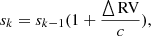 $$ \begin{aligned} s_k=s_{k-1}(1+{\bigtriangleup \mathrm{RV}\over {c}}), \end{aligned} $$