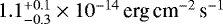 $1.1^{&#x002B;0.1}_{-0.3}\times 10^{-14}\,\textrm{erg\,cm}^{-2}\,\textrm{s}^{-1}$