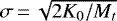 $\sigma\,{=}\,\sqrt{2K_0/M_t}$