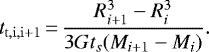 \begin{equation*} t_{\mathrm{t,i,i&#x002B;1}}\,{=}\,\frac{R_{i&#x002B;1}^3 - R_i^3}{3 G t_s (M_{i&#x002B;1} - M_i)}.\end{equation*}