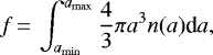 \begin{equation*}f\,{=}\,\int_{a_{\mathrm{min}}}^{a_{\mathrm{max}}} \frac{4}{3} \pi a^3 n(a) \textrm{d}a, \end{equation*}