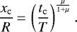 \begin{equation*}\frac{x_{\mathrm{c}}}{R}\,{=}\,\left(\frac{t_{\mathrm{c}}}{T}\right)^{\frac{\mu}{1 &#x002B; \mu}}. \end{equation*}