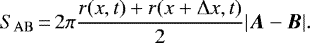 \begin{equation*}S_{\mathrm{AB}}\,{=}\,2 \pi \frac{r(x,t) &#x002B; r(x&#x002B;\Delta x,t)}{2} |\mbox{\boldmath{$A$}} - \mbox{\boldmath $B$}|. \end{equation*}