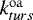 $k_{turs}^{\rm{oa}}$