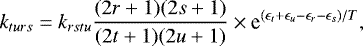\begin{eqnarray*}k_{turs} =k_{rstu} \frac{(2r&#x002B;1)(2s&#x002B;1)}{(2t &#x002B;1)(2u&#x002B;1)} \times {\textrm{e}}^{(\epsilon_t &#x002B; \epsilon_u - \epsilon_r -\epsilon_s)/T}, \end{eqnarray*}