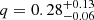 $ q=0.28^{+0.13}_{-0.06} $