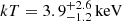 $ kT={3.9}_{-1.2}^{+2.6} \,\mathrm{keV} $