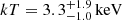 $ kT={3.3}_{-1.0}^{+1.9} \,\mathrm{keV} $