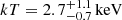 $ kT={2.7}_{-0.7}^{+1.1} \,\mathrm{keV} $